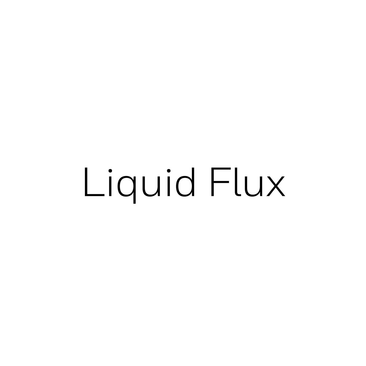 Liquid Flux