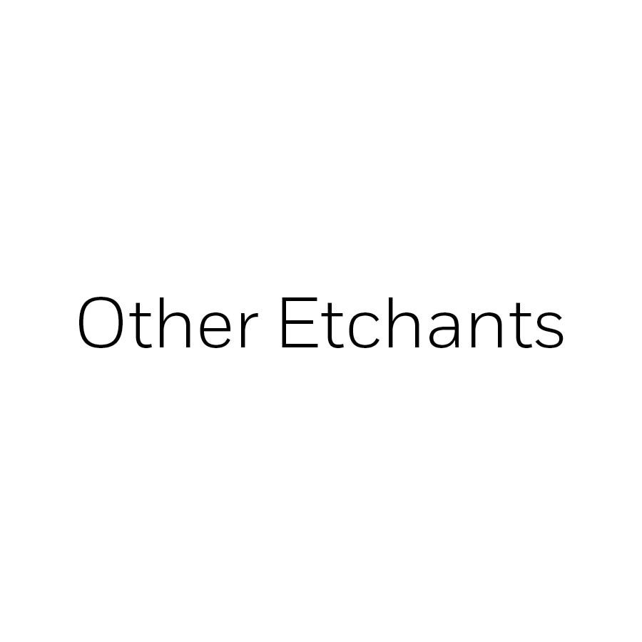 Other Etchants