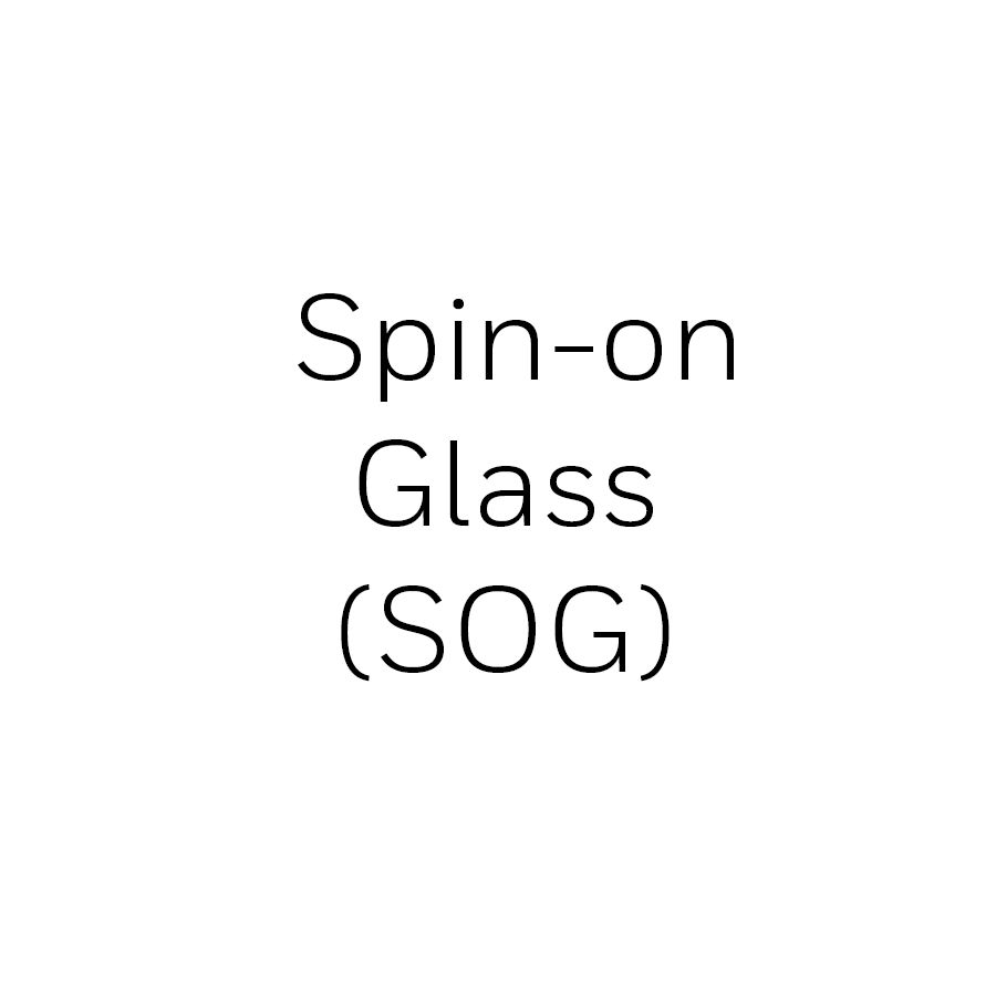Spin-on Glass (SOG)
